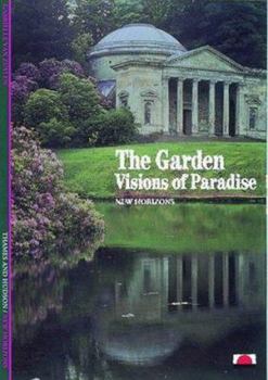 Paperback The Garden : Visions of Paradise (NEW HORIZONS) Book