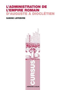 Paperback L'administration de l'empire romain: d'Auguste à Dioclétien [French] Book