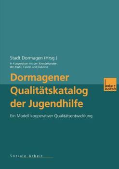 Paperback Dormagener Qualitätskatalog Der Jugendhilfe: Ein Modell Kooperativer Qualitätsentwicklung [German] Book