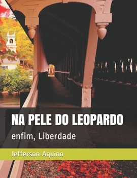 Paperback Na Pele Do Leopardo: enfim, Liberdade [Portuguese] Book