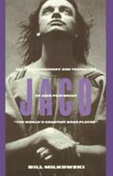 Hardcover Jaco: The Extraordinary and Tragic Life of Jaco Pastorius, "The World's Greatest Bass Player" Book