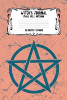 Witch's Journal Magic Spell Notebook 55 Sheets/110 Pages: Witchcraft Logbook Notebook Keep Track Of Your Ritual Spells Perfect Gift For Wicca Casters, Magic Casters, Halloween Spell Book Summoners