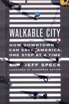 Hardcover Walkable City: How Downtown Can Save America, One Step at a Time Book