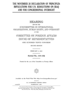 Paperback The November 26 Declaration of Principles: implications for U.N. resolutions on Iraq and for Congressional oversight Book