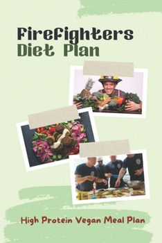 Paperback Firefighters Diet Plan: High Protein Vegan Meal Plan: Firefighters Diet Book