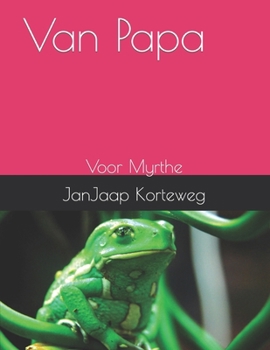 Paperback Van Papa: Voor Myrthe [Dutch] Book