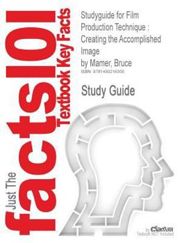Paperback Studyguide for Film Production Technique: Creating the Accomplished Image by Mamer, Bruce Book