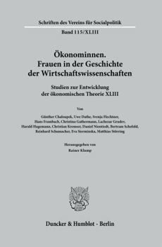 Ökonominnen. Frauen in Der Geschichte Der Wirtschaftswissenschaften: Studien Zur Entwicklung Der Ökonomischen Theorie XLIII (German Edition)