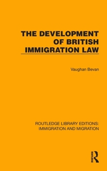Hardcover The Development of British Immigration Law Book