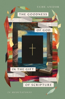 Paperback The Goodness of God in the Gift of Scripture: 20 Meditations Book