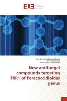 Paperback New antifungal compounds targeting TRR1 of Paracoccidioides genus Book