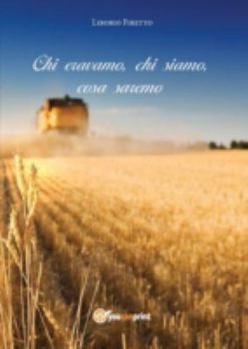 Paperback Chi eravamo, chi siamo, cosa saremo [Italian] Book