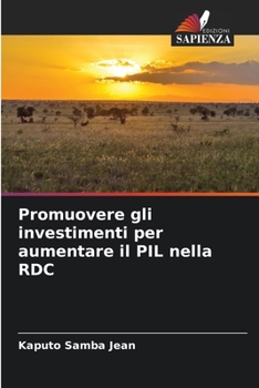 Paperback Promuovere gli investimenti per aumentare il PIL nella RDC [Italian] Book