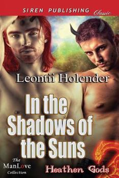Paperback In the Shadows of the Suns [Heathen Gods 1] (Siren Publishing Classic Manlove) Book