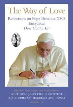 Hardcover The Way of Love: Reflections on Pope Benedict XVI's Encyclical, Deus Caritas Est Book