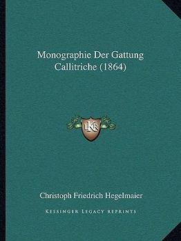 Paperback Monographie Der Gattung Callitriche (1864) [German] Book