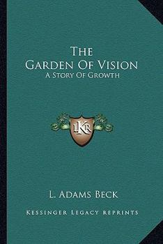 Paperback The Garden Of Vision: A Story Of Growth Book