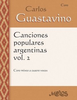 Paperback Canciones populares argentinas, Volumen 2: Coro mixto a cuatro voces [Spanish] Book