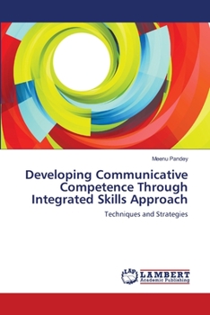 Paperback Developing Communicative Competence Through Integrated Skills Approach Book