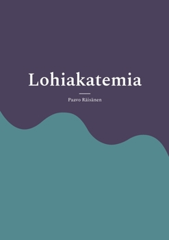 Lohiakatemia: Tarinoita ja runoja (Finnish Edition)