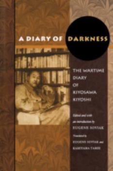Paperback A Diary of Darkness: The Wartime Diary of Kiyosawa Kiyoshi Book