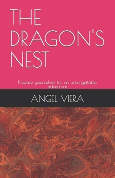 Paperback The Dragon's Nest: Prepare yourselves for an unforgettable adventure Book
