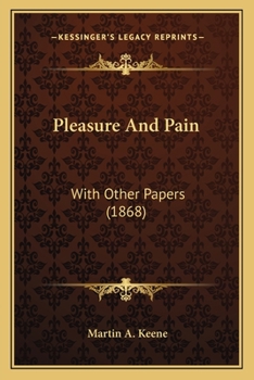 Paperback Pleasure And Pain: With Other Papers (1868) Book