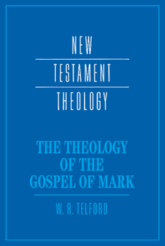 Hardcover The Theology of the Gospel of Mark Book