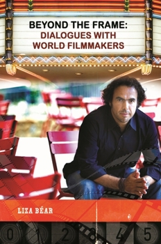 Paperback Beyond the Frame: Dialogues with World Filmmakers Book