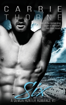 Six (A Demon Hunter Romance) - Book #1 of the Demon Hunter Romance