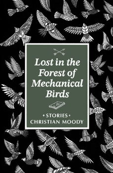 Paperback Lost in the Forest of Mechanical Birds Book