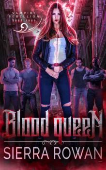 Blood Queen - Book #4 of the Vampire Rebellion