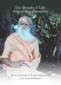 Paperback The Breath of Life: Integral Yoga Pranayama: Step-By-Step Instructions in the Yogic Breathing Practices Book