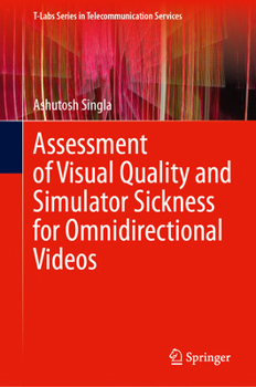 Hardcover Assessment of Visual Quality and Simulator Sickness for Omnidirectional Videos Book