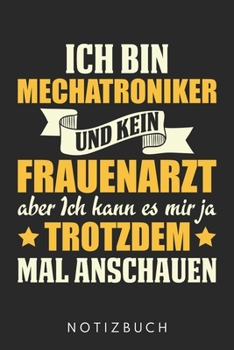 Ich Bin Mechatroniker: Din A5 Heft (Liniert) Für Mechatroniker| Notizbuch Tagebuch Planer Für Kfz Automechaniker Und Autoschrauber | Notiz Buch ... Notebook Für Kfz Mechaniker (German Edition)