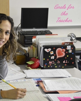 Paperback Goals for the Teacher: Undated Notebook for Organizing Goals Book