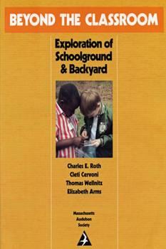 Paperback Beyond the Classroom: Exploration of Schoolground and Backyard Book