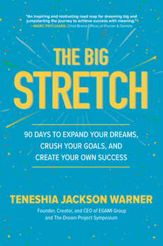 Hardcover The Big Stretch: 90 Days to Expand Your Dreams, Crush Your Goals, and Create Your Own Success Book