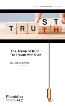 Paperback The Arena of Truth: The Trouble with Truth Book