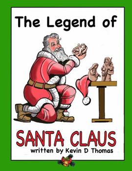 Paperback The Legend of Santa Claus: How Santa Came to Be Book