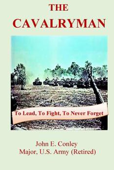 Paperback The Cavalryman: To Lead, To Fight, To Never Forget Book