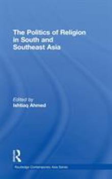 Hardcover The Politics of Religion in South and Southeast Asia Book