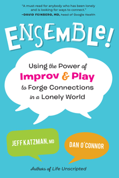 Paperback Ensemble!: Using the Power of Improv and Play to Forge Connections in a Lonely World Book