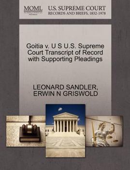 Paperback Goitia V. U S U.S. Supreme Court Transcript of Record with Supporting Pleadings Book