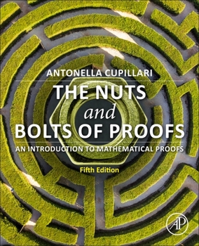 Paperback The Nuts and Bolts of Proofs: An Introduction to Mathematical Proofs Book