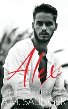 Alex (Twilight Falls) - Book #1 of the Twilight Falls