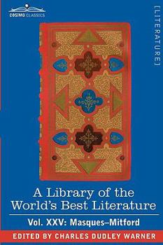 Paperback A Library of the World's Best Literature - Ancient and Modern - Vol. XXV (Forty-Five Volumes); Masques-Mitford Book