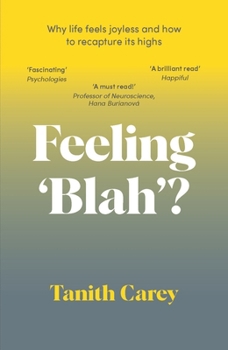 Paperback Feeling 'Blah'?: Why Life Feels Joyless and How to Recapture Its Highs Book