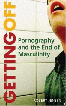 Paperback Getting Off: Pornography and the End of Masculinity Book