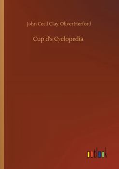 Cupid's Cyclopedia: Compiled for Daniel Cupid